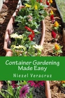 Container Gardening Made Easy The Best Beginner's Guide to Container Gardening