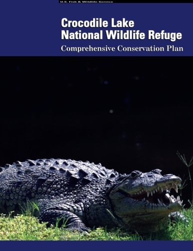 Crocodile Lake National Wildlife Refuge Comprehensive Conservation Plan