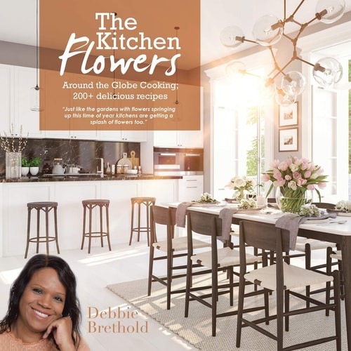 The Kitchen Flowers Around the Globe Cooking; 200+ Delicious Recipes