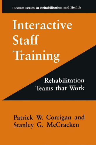 Interactive Staff Training Rehabilitation Teams that Work