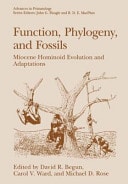 Function, Phylogeny, and Fossils Miocene Hominoid Evolution and Adaptations