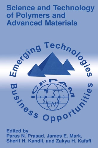Science and Technology of Polymers and Advanced Materials Emerging Technologies and Business Opportunities