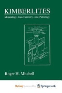Kimberlites Mineralogy, Geochemistry, and Petrology