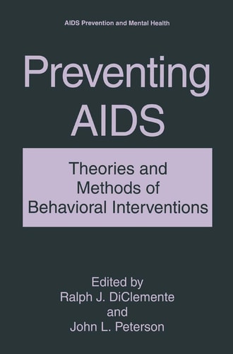 Preventing AIDS Theories and Methods of Behavioral Interventions