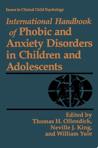 International Handbook of Phobic and Anxiety Disorders in Children and Adolescents