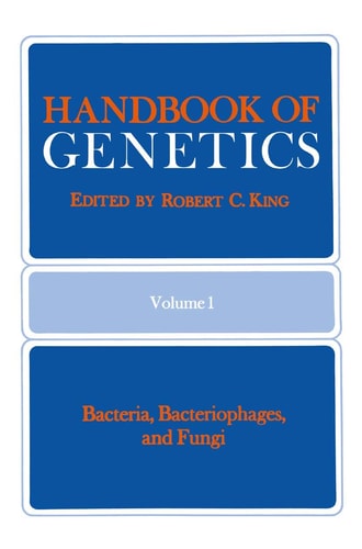 Handbook of Genetics Volume 1 Bacteria, Bacteriophages, and Fungi