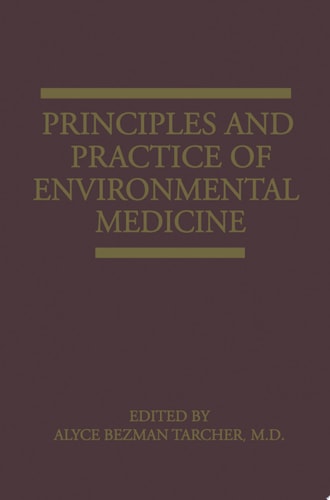 Principles and Practice of Environmental Medicine