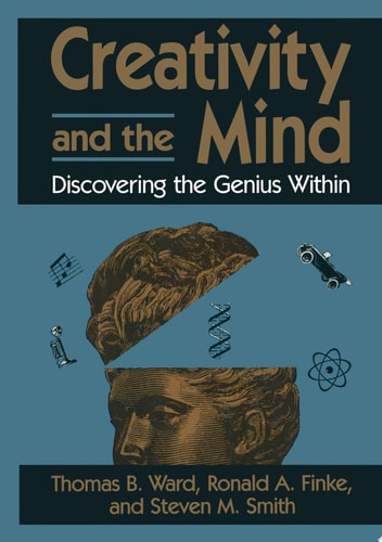 Creativity and the Mind Discovering the Genius Within