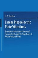 Linear Piezoelectric Plate Vibrations : Elements of the Linear Theory of Piezoelectricity and the Vibrations of Piezoelectric Plates