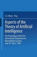 Aspects of the Theory of Artificial Intelligence The Proceedings of the First International Symposium on Biosimulation Locarno, June 29 – July 5, 1960