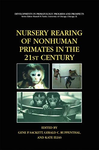 Nursery Rearing of Nonhuman Primates in the 21st Century