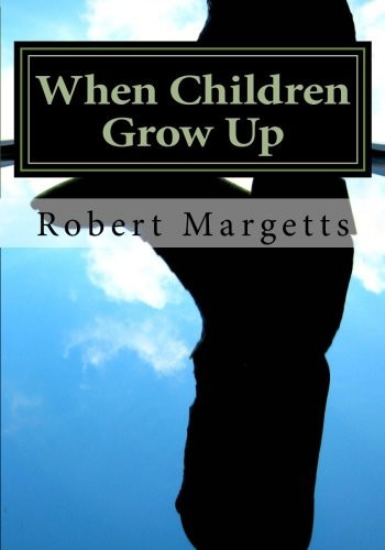 When Children Grow Up Stories from a 10 Year Old Boy