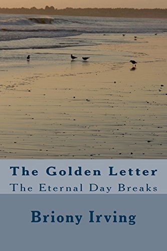 The Golden Letter The Eternal Day Breaks
