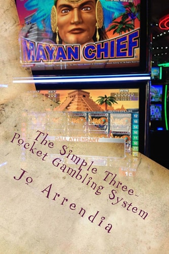 The Simple Three-Pocket Gambling System Win More Playing Slots !!!