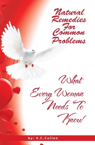 Natural Remedies For Common Problems What Every Woman Needs To Know
