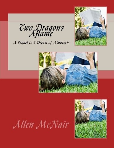 Two Dragons Aflame A Sequel to I Dream of A'maresh