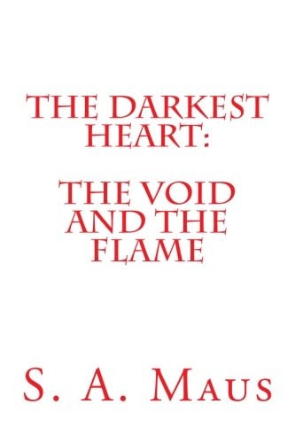 The Darkest Heart: the Void and the Flame