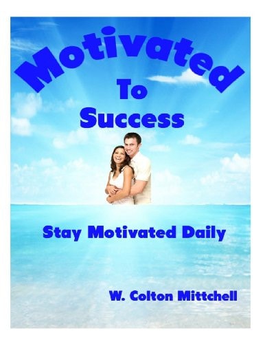 Motivated to Success Stay Motivated Daily