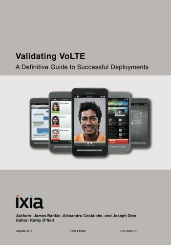 Reliably Delivering VoLTE Services A Step-By-Step Operator Guide to Validating Networks and Services