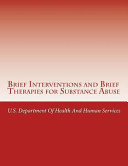 Brief Interventions and Brief Therapies for Substance Abuse