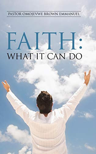 Faith What It Can Do