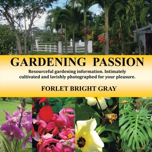 Gardening Passion Resourceful Gardening Information. Intimately Cultivated and Lavishly Photographed for Your Pleasure.