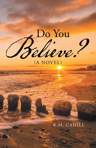 Do You Believe? A Novel