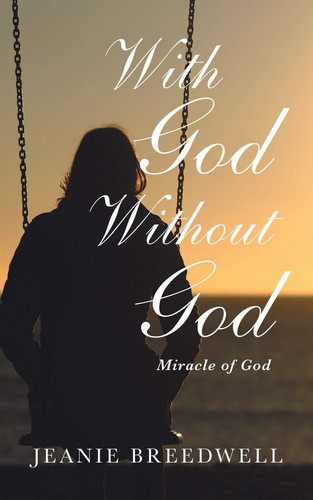 With God Without God Miracle of God