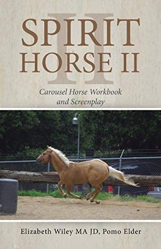 Spirit Horse Ii Carousel Horse Workbook and Screenplay