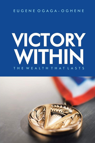 Victory Within The Wealth That Lasts