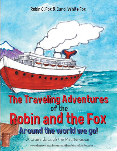 The Traveling Adventures of the Robin and the Fox   Around the World We Go!