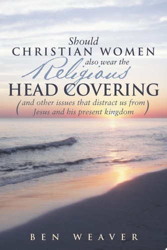 "Should Christian Women also wear the Religious Head Covering"
