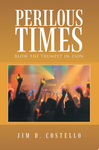 Perilous Times Blow the Trumpet in Zion