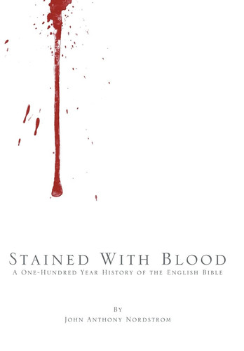 Stained with Blood A One-Hundred Year History of the English Bible