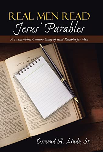 Real Men Read Jesus' Parables A Twenty-First Century Study of Jesus' Parables for Men