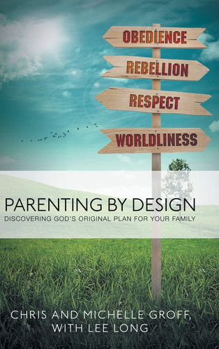 Parenting by Design Discovering God's Original Design for Your Family