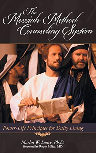 The Messiah Method Counseling System Power-Life Principles for Daily Living