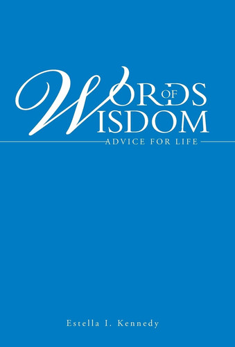 Words of Wisdom Advice for Life