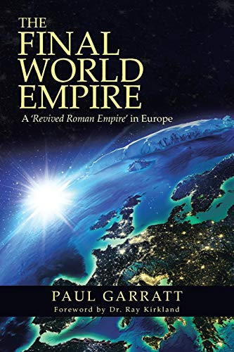 The Final World Empire A 'Revived Roman Empire' in Europe