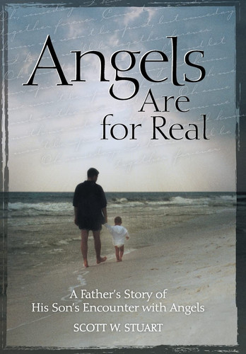 Angels Are For Real A Father's Story of His Son's Encounter with Angels