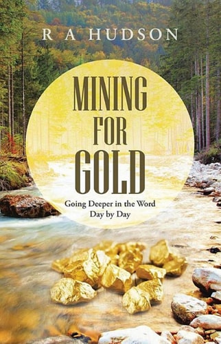 Mining for Gold Going Deeper in the Word Day by Day