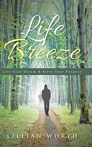 Life Breeze Live Your Dream & Serve Your Purpose