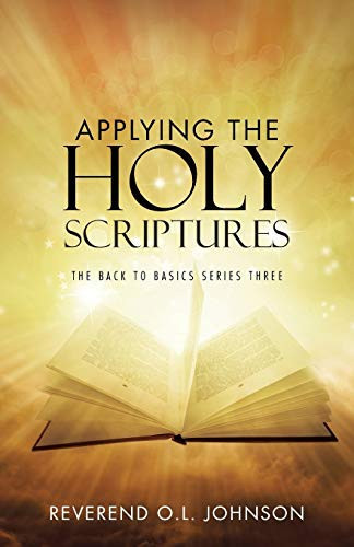 Applying the Holy Scriptures The Back to Basics Series Three