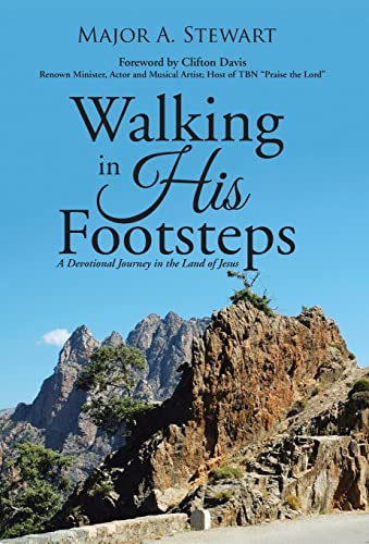Walking in His Footsteps A Devotional Journey in the Land of Jesus