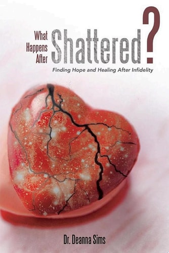 What Happens After Shattered? Finding Hope and Healing After Infidelity
