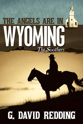 The Angels Are in Wyoming The Soothers