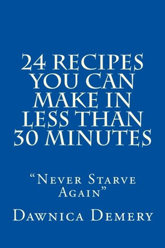 24 Recipes You Can Make in Less Then 30 Minutes