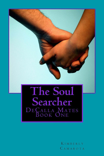 The Soul Searcher DeCalla Mates Book One