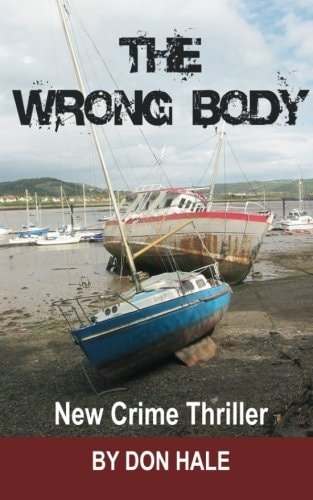 The Wrong Body A Multi National Political Thriller