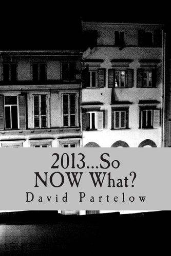 2013... So Now What?